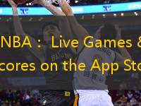 ?NBA： Live Games & Scores on the App Store